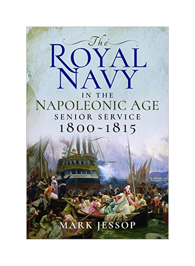 The Royal Navy In The Napoleonic Age: Senior Service, 1800-1815 hardcover english - 8 February 2020 