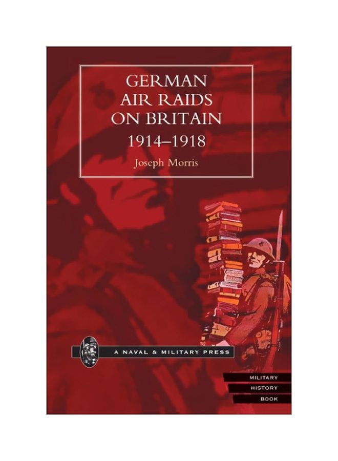 German Air Raids On Great Britain 1914-1918 Paperback English by Joseph Morris - 04 December 2001 