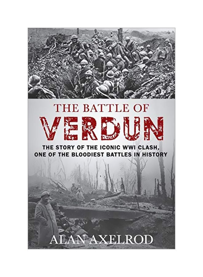 Battle Of Verdun: The Battle Of The Iconic WWI Clash, One Of The Bloodiest Battles In The History paperback english - 01 January 2019 