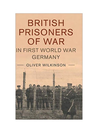 British Prisoners Of War In First World War Germany hardcover english - 30 June 2017 - v1584181853/N35551863A_1