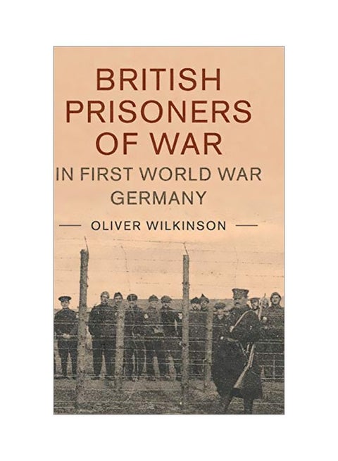 British Prisoners Of War In First World War Germany hardcover english - 30 June 2017