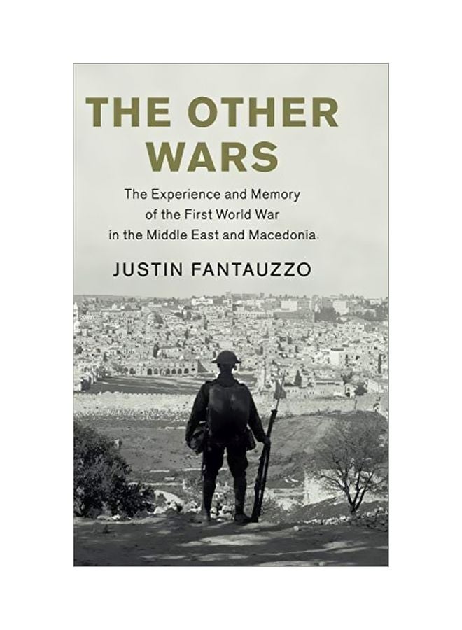 The Other Wars: The Experience And Memory Of The First World War In The Middle East And Macedonia hardcover english - 31 January 2020 