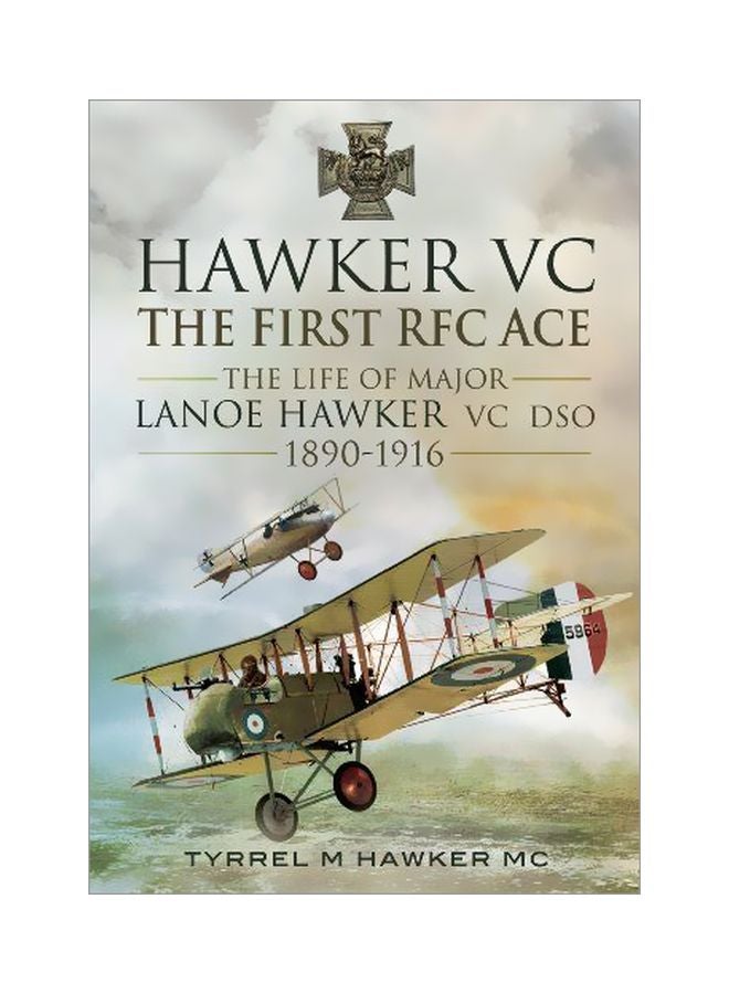 Hawker VC The First RFc Ace: The Life Of Major Lanoe Hawker VC DSO 1890 - 1916 Hardcover English by Tyrrel M. Hawker - 41566 