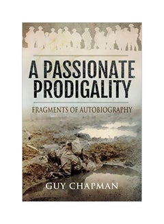 A Passionate Prodigality: Fragments Of Autobiography Hardcover English by Guy Chapman - 43696 - v1584181903/N35552171A_1