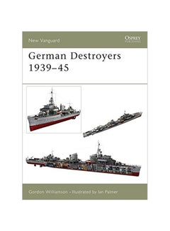 German Destroyers 1939-45 Paperback English by Gordon Williamson - 01-Dec-03