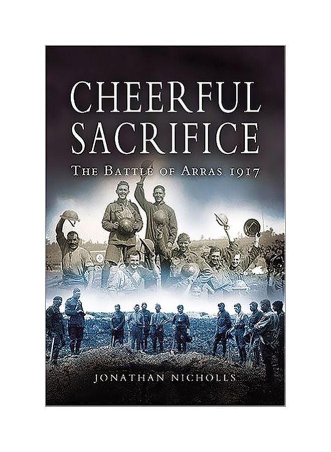 Cheerful Sacrifice: The Battle Of Arras 1917 paperback english - 01 February 2006 