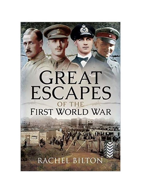 Great Escapes Of The First World War Hardcover English by Rachel Bilton - 43560