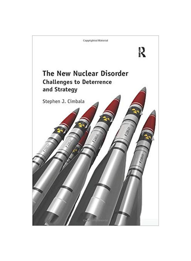 The New Nuclear Disorder: Challenges To Deterrence And Strategy paperback english - 31-Aug-18