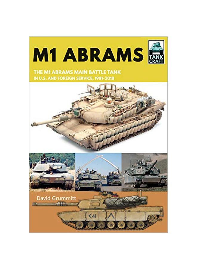 M1 Abrams : The Main Battle Tank In U.S And Foreign Service, 1981-2018 paperback english - 19-Feb-20