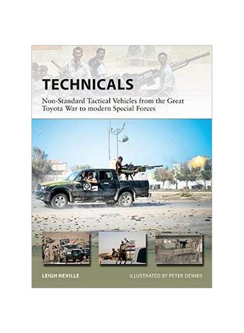 Technicals: Non-Standard Tactical Vehicles From The Great Toyota War To Modern Special Forces paperback english - 19-Apr-18