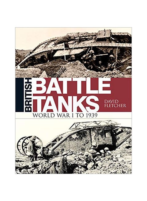 British Battle Tanks: World War I To 1939 hardcover english - 23-Aug-16