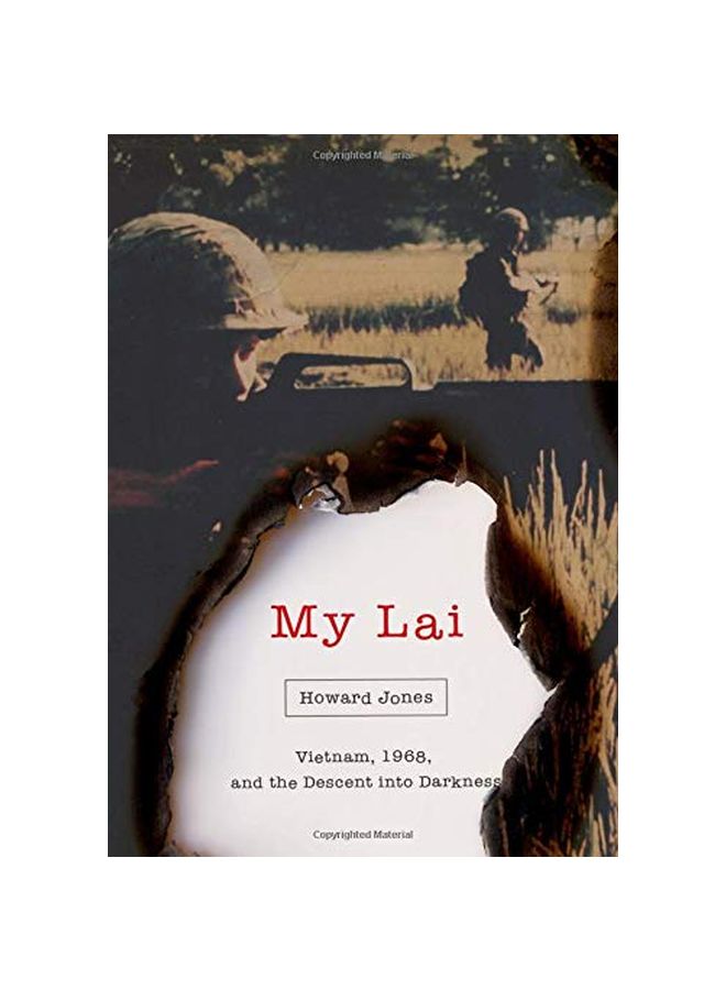 My Lai: Vietnam, 1968, And The Descent Into Darkness Paperback English by Howard Jones - 15-Oct-19 