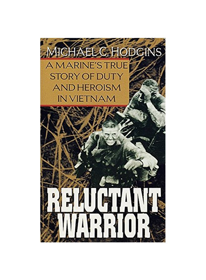 Reluctant Warrior: A Marine's True Story Of Duty And Heroism In Vietnam paperback english - 01-Dec-97 