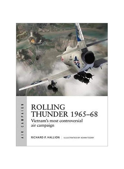 Rolling Thunder 1965-68: Johnson's Air War Over Vietnam paperback english - 22-Feb-18