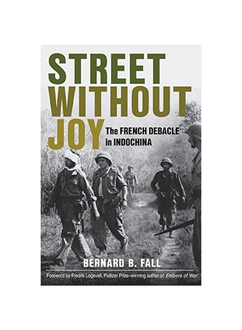 Street Without Joy: The French Debacle In Indochina Paperback English by Bernard B. Fall - 43147