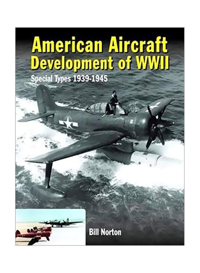 American Aircraft Development Of WWII: Special Types 1939-1945 hardcover english - 20 June 2016 
