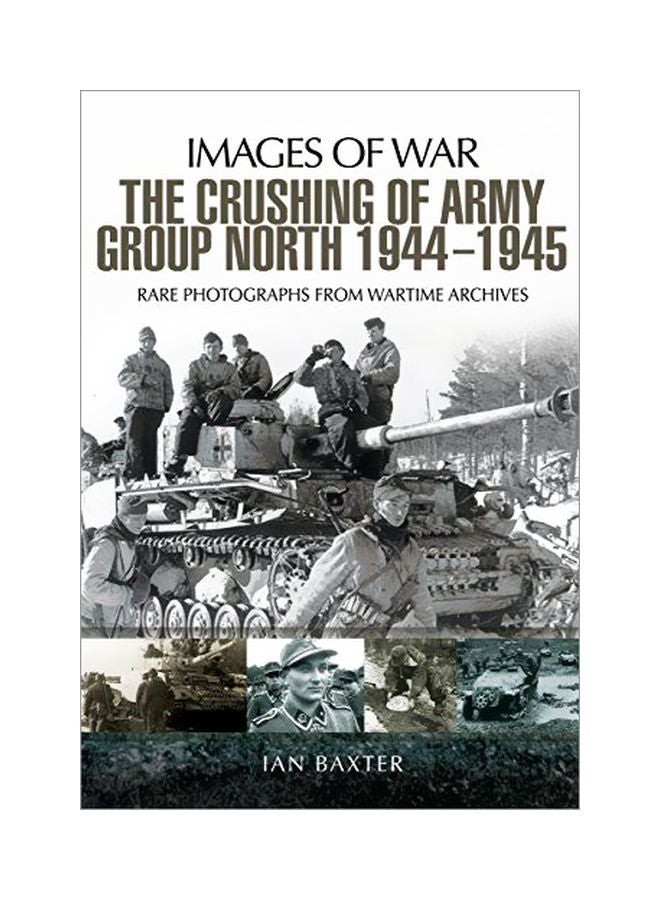 The Crushing Of Army Group North 1944-1945 paperback english - 03 April 2017