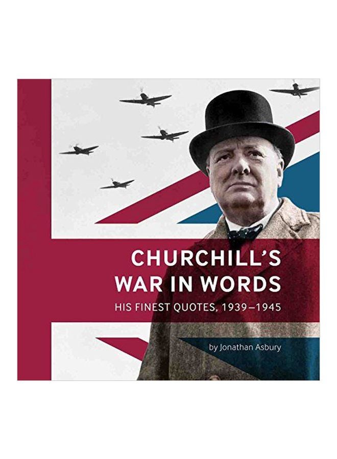 Churchill's War In Words: His Finest Quotes, 1939-1945 Paperback English by Jonathan Asbury - 43146 