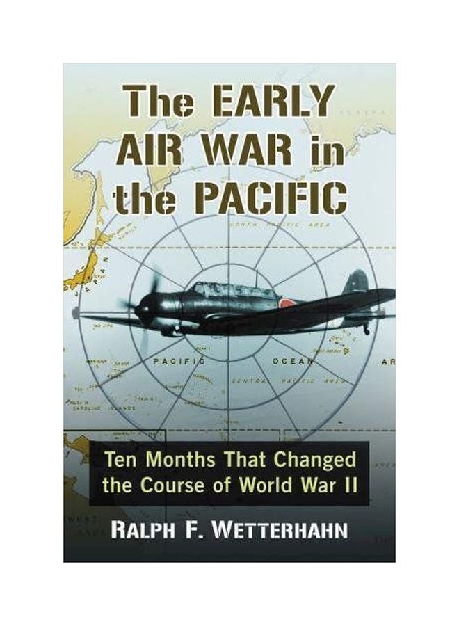 The Early Air War In The Pacific: Ten Months That Changed The Course Of World War Ii paperback english - 15 November 2019 
