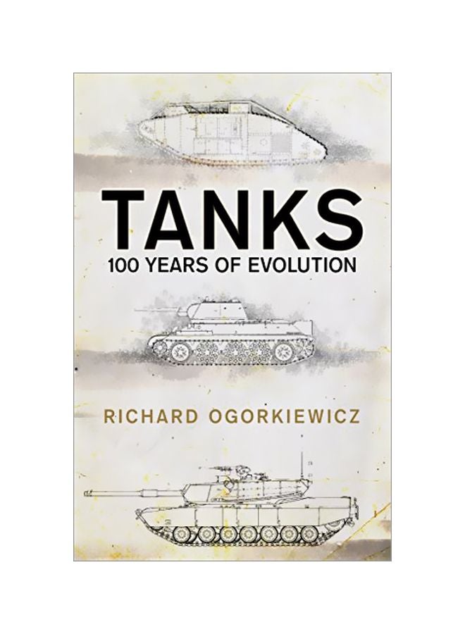 Tanks: 100 Years Of Evolution Paperback English by Richard Ogorkiewicz - 43153 
