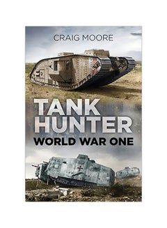 Tank Hunter: World War One Paperback English by Craig Moore - 43160