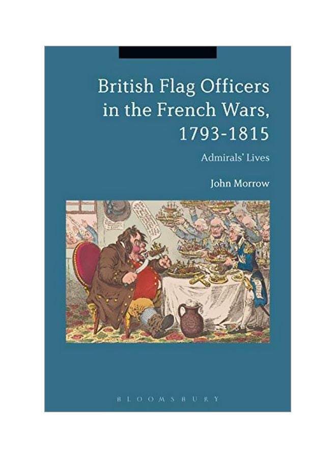 British Flag Officers In The French Wars, 1793-1815: Admirals' Lives paperback english - 19-Sep-19