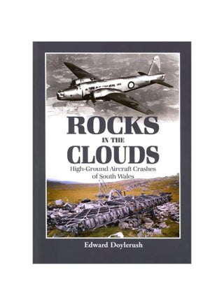 Rocks In The Clouds : High-ground Aircraft Crashes Of South Wales Paperback English by Edward Doylerush - 39583 - v1584184480/N35553090A_1