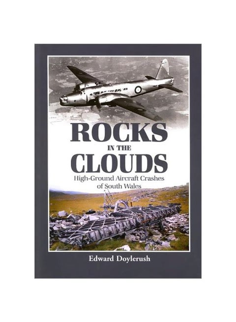 Rocks In The Clouds : High-ground Aircraft Crashes Of South Wales Paperback English by Edward Doylerush - 39583