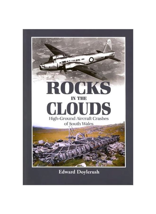 Rocks In The Clouds : High-ground Aircraft Crashes Of South Wales Paperback English by Edward Doylerush - 39583