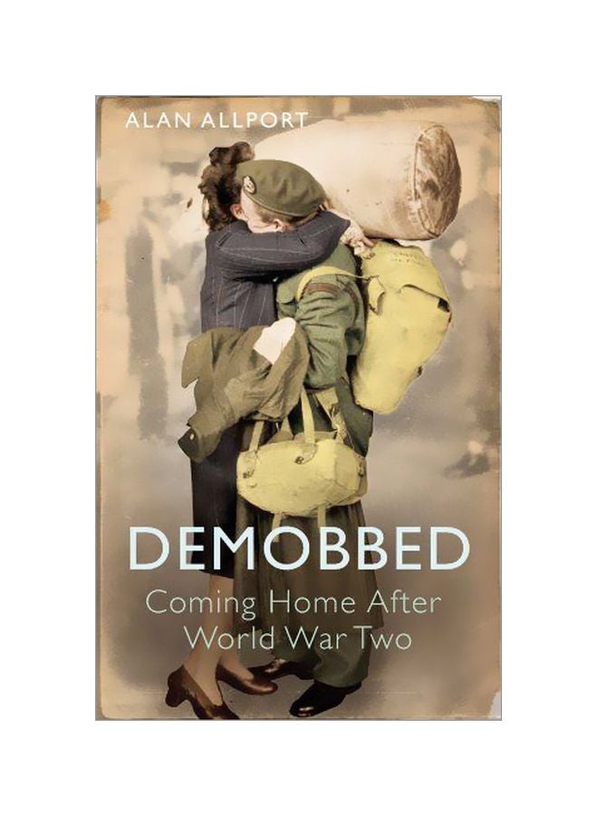 Demobbed: Coming Home After The Second World War paperback english - 26-Oct-10