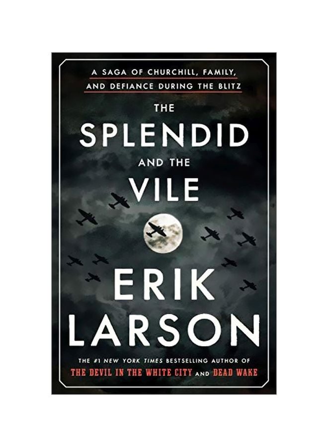 The Splendid And The Vile: A Saga Of Churchill, Family, And Defiance During The Blitz Hardcover English by Erik Larson - 43886 