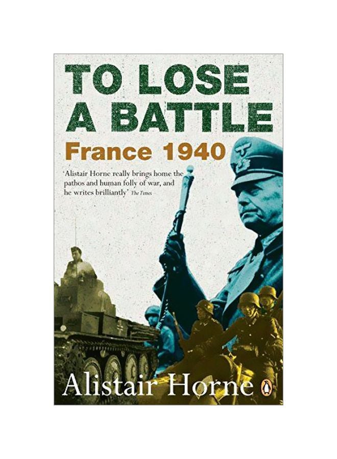 To Lose A Battle: France 1940 Paperback English by Alistair Horne - 39417 