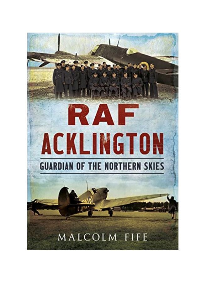 RAF Acklington : Guardian Of The Northern Skies Paperback English by Malcolm Fife - 42970 