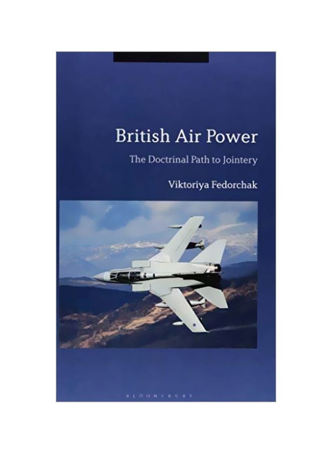 British Air Power: The Doctrinal Path To Jointery hardcover english - 20 September 2018