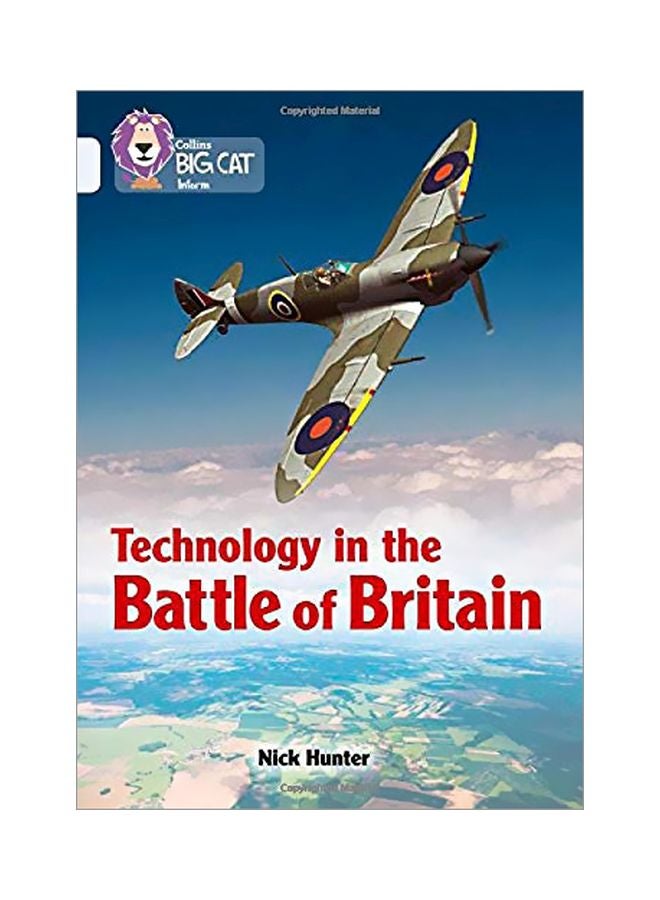 Collins Big Cat - Technology In The Battle Of Britain Paperback English by Nick Hunter - 01-Dec-16 