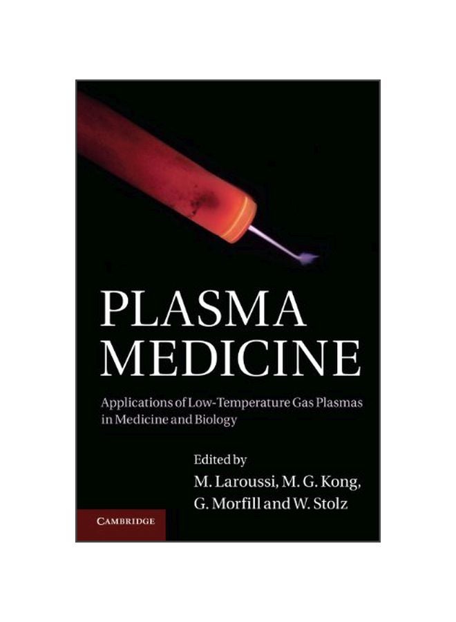 Plasma Medicine : Applications Of Low-Temperature Gas Plasmas In Medicine And Biology Hardcover English - 3-12-2013 