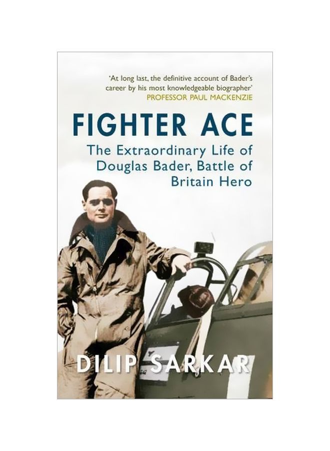 Fighter Ace: The Extraordinary Life Of Douglas Bader, Battle Of Britain Hero paperback english - 19-Feb-15 