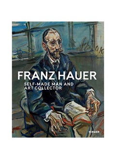 Franz Hauer: Self-Made Man And Art Collector Hardcover English by State Gallery of Lower Austria - 43753 