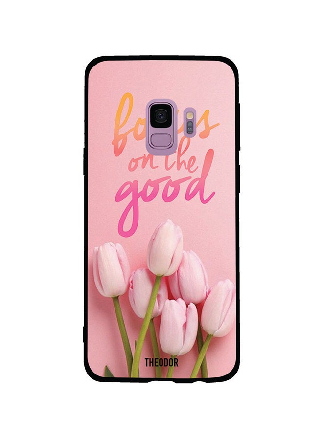 غطاء حماية واقٍ لهاتف سامسونج جالاكسي S9 نمط مطبوع بعبارة "Focus On The Good"