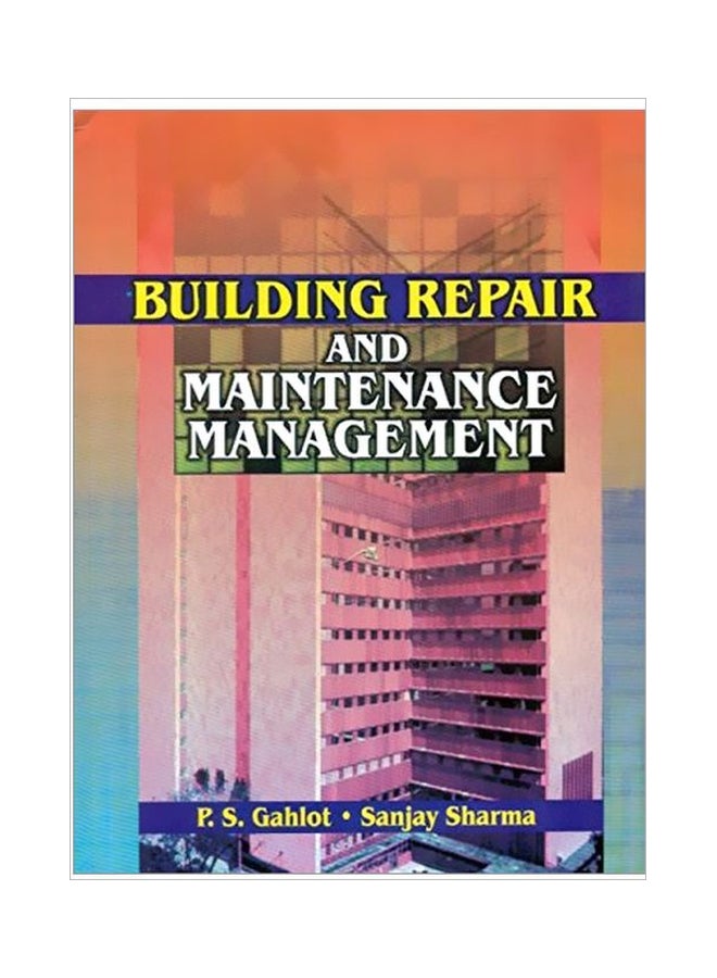 Building Repair And Maintenance Management Paperback English by P. S. Gahlot - 30 Aug 2019 