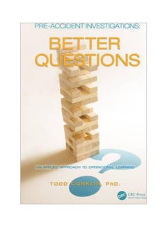 Pre-Accident Investigations: Better Questions - An Applied Approach To Operational Learning Paperback English by Todd Conklin - 09 Jun 2016 