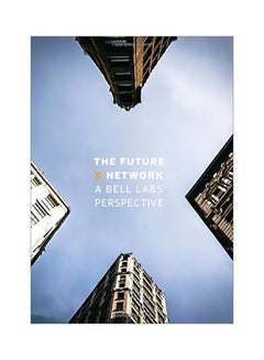 The Future X Network: A Bell Labs Perspective Paperback English by Marcus K. Weldon - 01 Mar 2016