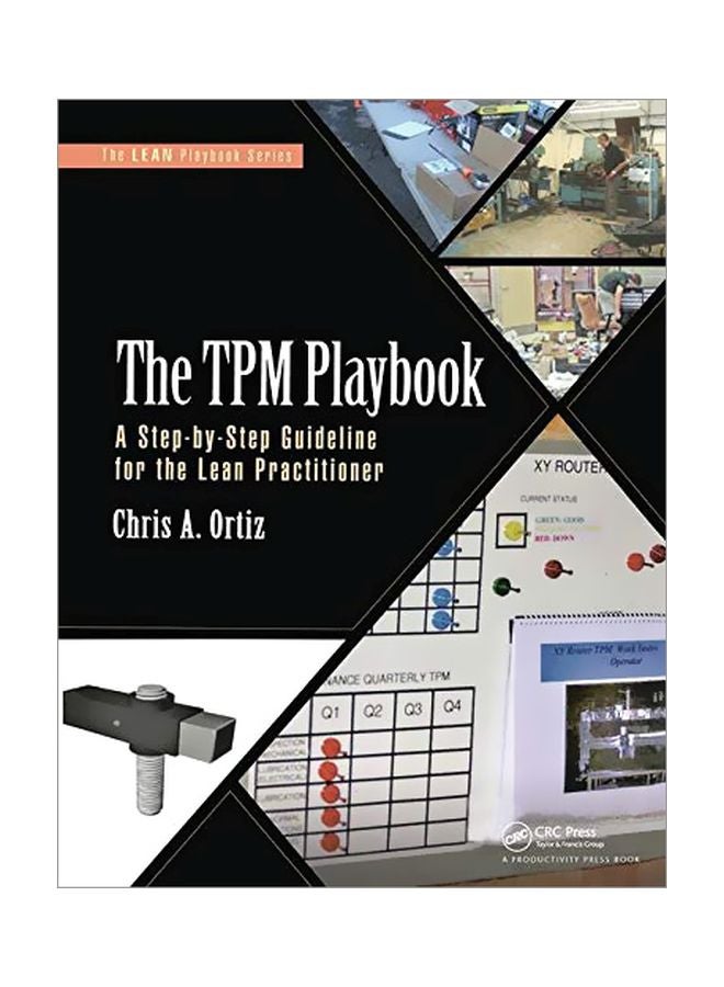 The TPM Playbook: A Step-By-Step Guideline For The Lean Practitioner Paperback English by Chris A. Ortiz - 03 Mar 2016 