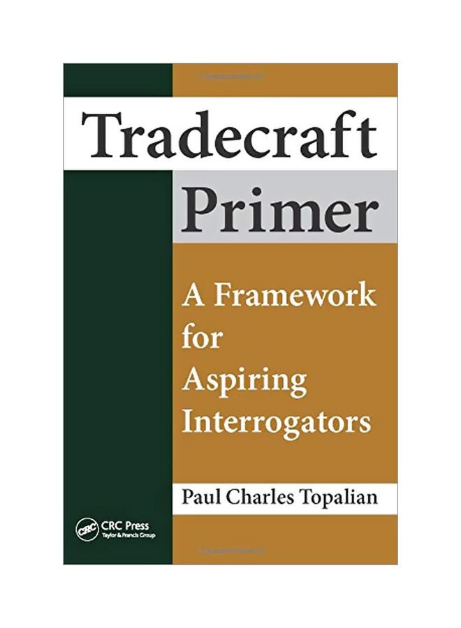 Tradecraft Primer: A Framework For Aspiring Interrogators Paperback English by Paul Charles Topalian - 07 Apr 2016 