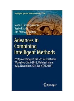 Advances In Combining Intelligent Methods: Postproceedings Of The 5th International Workshop hardcover english - 24 Nov 2016 