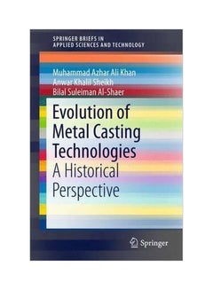 Evolution Of Metal Casting Technologies: A Historical Perspective paperback english - 30 Dec 2016 