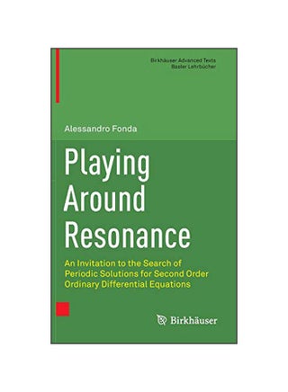 Playing Around Resonance: An Invitation To The Search Of Periodic Solutions For Second Order Ordinary Differential Equations Hardcover English by Alessandro Fonda - 22 Nov 2016 - v1584624286/N35522548A_1