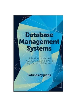 Database Management Systems: A Business-Oriented Approach Using Oracle, Mysql And Ms Access Hardcover English by Sotirios Zygiaris - 23 Aug 2018 - v1584624290/N35522869A_1