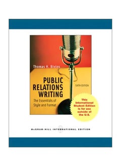 Public Relations Writing: The Essentials Of Style And Format Paperback English by Thomas H. Bivins - 01 Aug 2007 