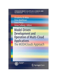Model-driven Development And Operation Of Multi-cloud Application: The Modaclouds Approach Paperback English - 02 Jan 2017 